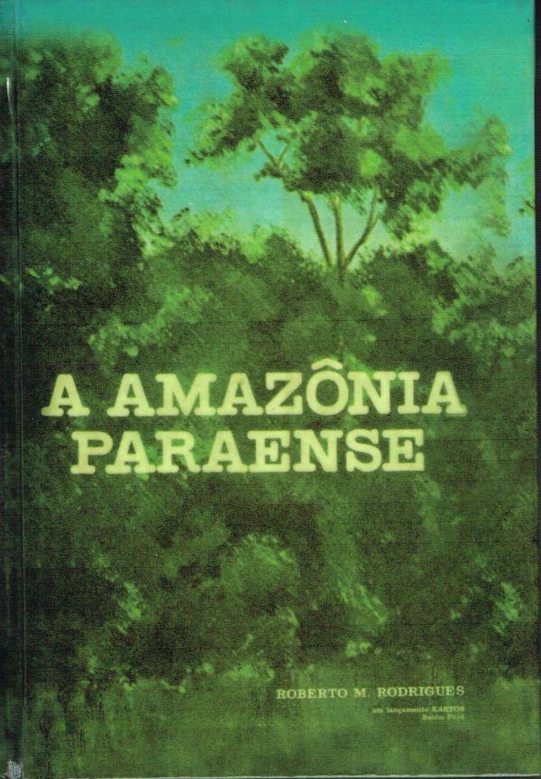 Amazônia Paraense, A Vol I